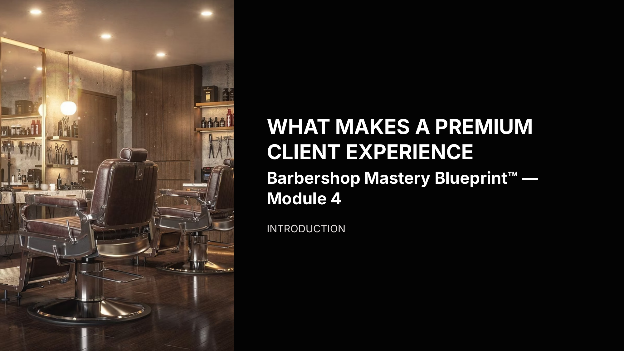 Lesson cover from the Barbershop Mastery Blueprint: What Makes A Premium Client Experience, Module 4